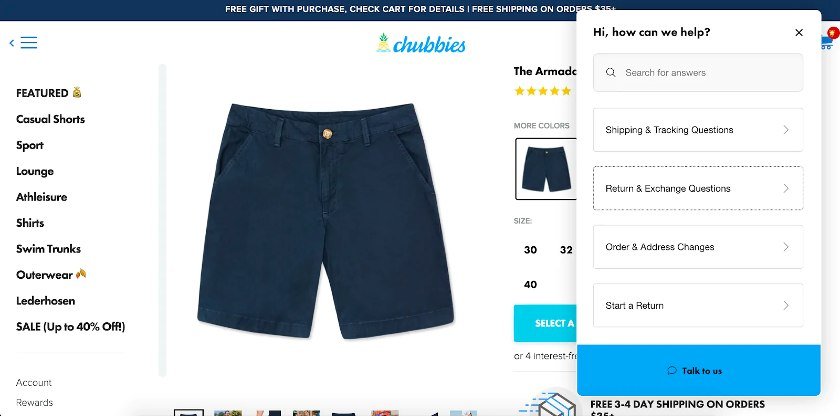 Take for example, the retail clothing brand Chubbies. It includes return and exchange questions in its website chat window. You can also initiate a return with just one click.